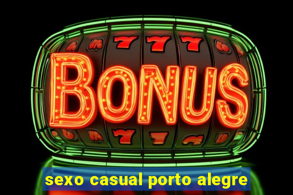 sexo casual porto alegre